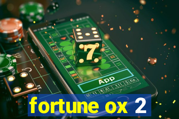 fortune ox 2